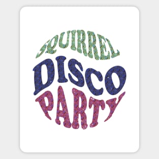 SQUIRREL DISCO PARTY - Adult Apparel, Kids Apparel, Home Goods, Cases, and Stickers Magnet